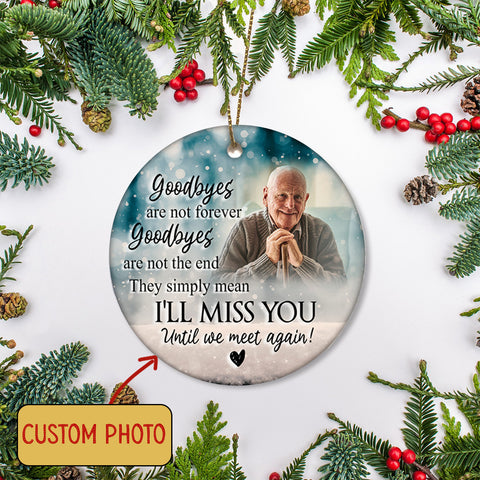 Personalized Memorial Ornament - Goodbyes Are Not Forever, Christmas in Heaven, Remembrance Home Decor, Memorial Gift for Loss of A Loved One| NOM68