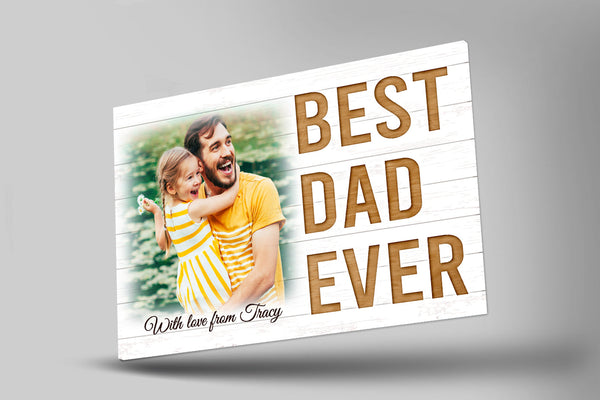 Best Dad Ever Personalized Canvas Custom Photo Fathers Day Gift for Daddy New Dad Birthday Christmas| N2572