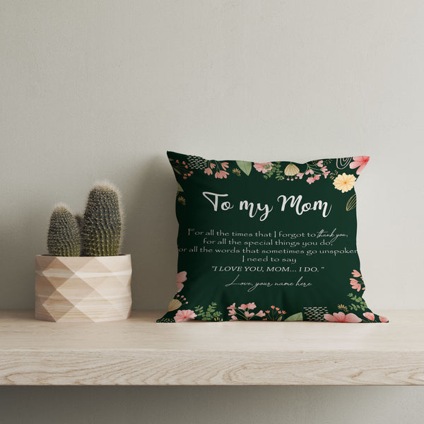 Custom Pillow To My Mom| Floral Pillow Mother Gif Mom Gift from Daughter Son JPL10