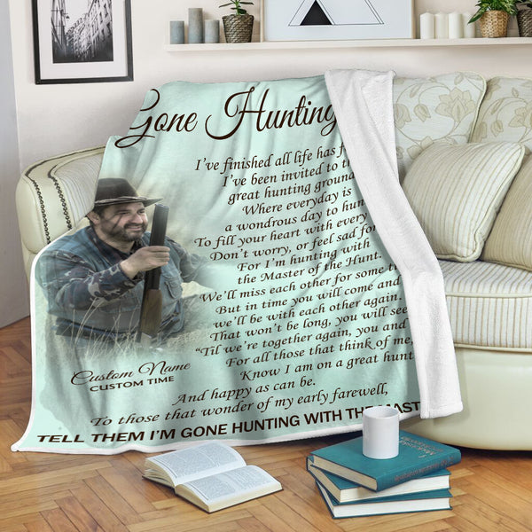 Gone Hunting Memorial Blanket Custom Blanket Hunting Memorial Gift Sympathy Gift for Loss of Father, Husband, Grandpa, Brother, Hunting Lover, Hunter| Hunting Remembrance Blanket| JB223