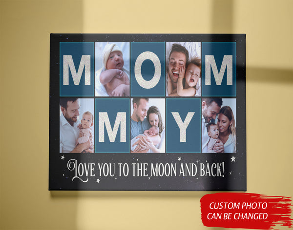 Personalized Mom Canvas Photo Collage, Mommy Love You to The Moon and Back, New Mom Mother's Day Gift| N2471