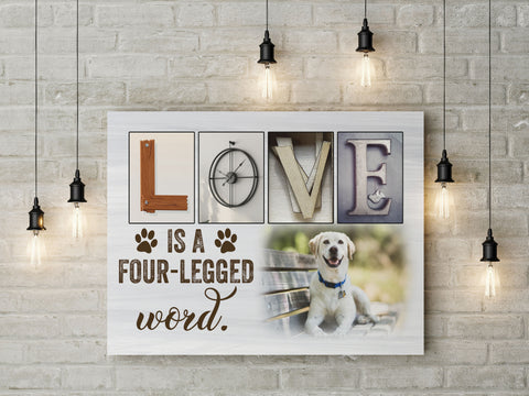 Love Is A Four Legged Word| Custom Dog Canvas| Dog Lover Gift National Dog Day| Dog Sign Dog Wall Art| JCD820