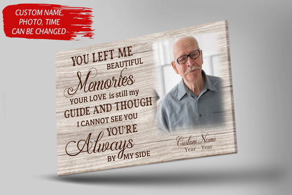 Personalized Memorial Canvas - You Left Me Beautiful Memories| Memorial Sympathy Gift for Loss of Father Mother Husband Son in Heaven, Bereavement Gift  Remembrance| N2440