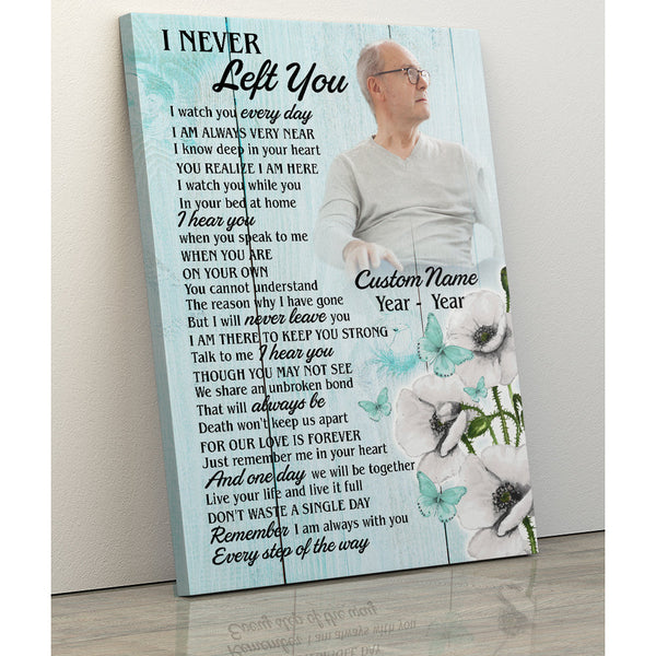 Personalized Memorial Gift For Loss| I Never Left You Canvas Remembrance Gift For For Loss Of Dad Mom In Heaven| NXM93