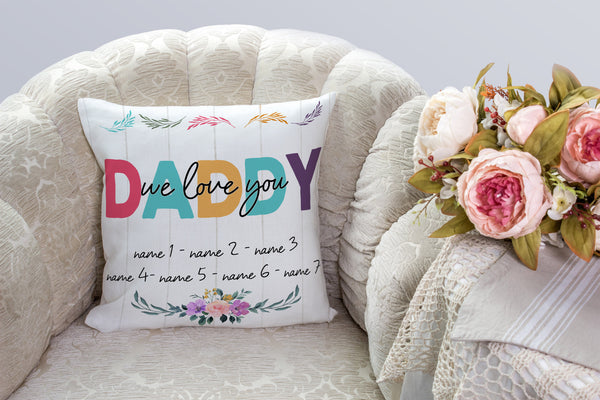 Daddy We Love You Personalized Pillow (Insert Included) Fathers Day Gift Dad Throw Pillow 1-side Print| NPL117