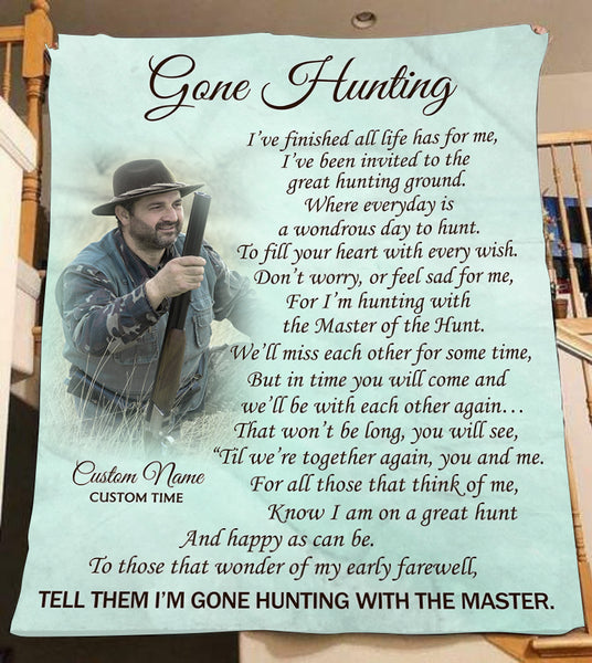 Gone Hunting Memorial Blanket Custom Blanket Hunting Memorial Gift Sympathy Gift for Loss of Father, Husband, Grandpa, Brother, Hunting Lover, Hunter| Hunting Remembrance Blanket| JB223