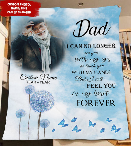 Personalized Dad Memorial Blanket - I Can No Longer See You, Sympathy Throw Gift for Loss of Father N2729