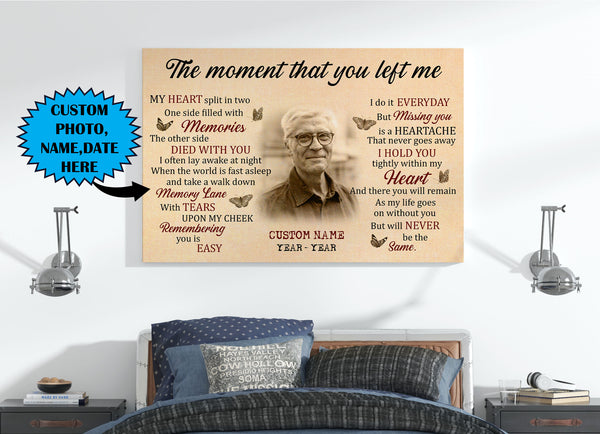 Personalized Memorial Canvas - The Moment You Left Me| Memorial Sympathy Gift for Loss of Father Mother Husband Son in Heaven, Bereavement Gift| In Loving Memory Remembrance| N2438