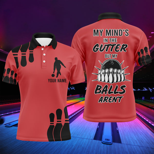 Funny Men Bowling Polo Shirt, My Mind's in The Gutter But My Balls Aren't, Custom Bowler Team Jersey NBP24