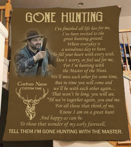 Gone Hunting Memorial Blanket Custom Fleece Blanket Hunting Memorial Gift Sympathy Gift for Loss Father Husband Grandpa Brother Hunting Lover Hunter in Heaven Hunting Remembrance JB255