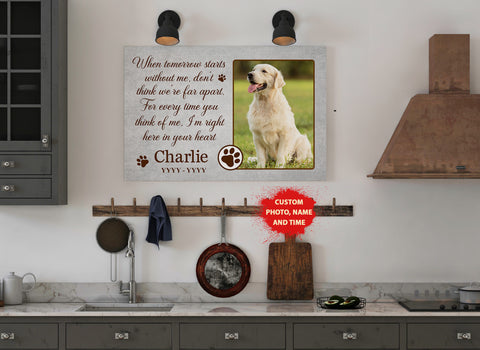 Dog Memorial Canvas| When Tomorrow Starts Without Me Custom Dog Memorial Gift, Loss of Dog| JCD806