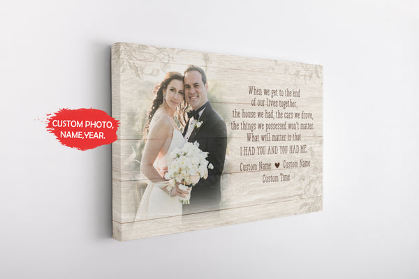 Personalized Anniversary Canvas| I Had You and You Had Me Wall Art - Anniversary Present, Gift for Wife, Husband, Gift for Lover on Valentine Christmas Anniversary Day Wedding| JC448