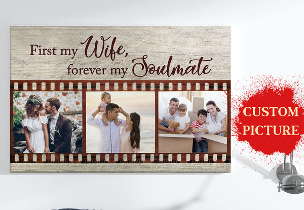 Personalized Wedding Anniversary Canvas| First My Wife Forever My Soulmate - Custom Meaningful Gift for Wife, Gift for Her on Valentine's Day, Christmas, Birthday, Engagement| JC464