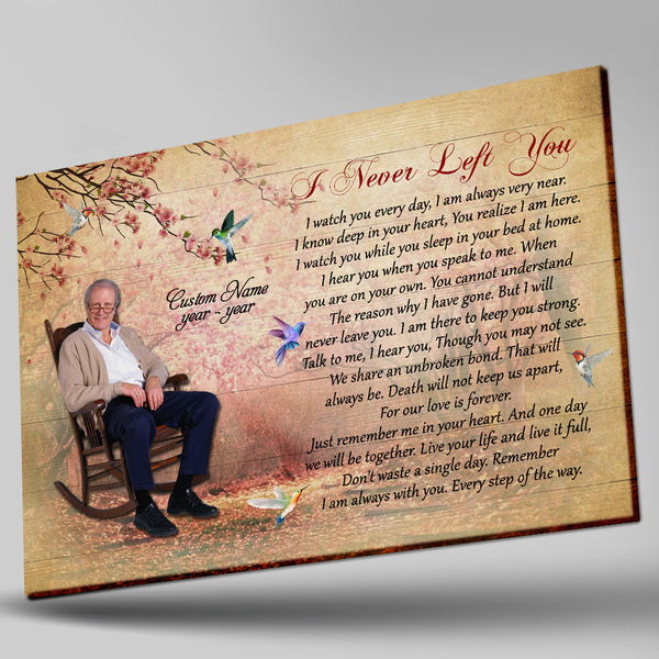 Custom memorial canvas - I never left you, Bereavement gift loss loved one, in memory of mom dad son CNT14