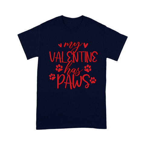 Dog Lover Valentine Day Shirt| My Valentine Has Paws - Funny Dog Lover T-shirt, Dog Mom Shirt, Funny Valentine Shirt for Dog Lover, Dog Lover Gift, Pet Lover Gift| JTSD107 A02M05