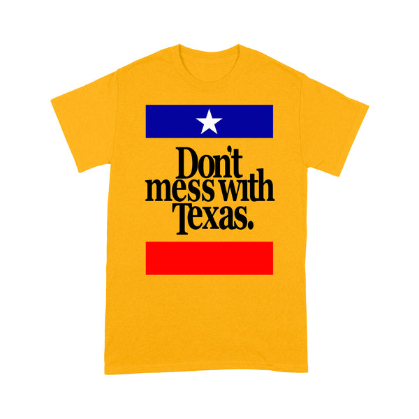 Don't Mess with Texas - Standard T-shirt