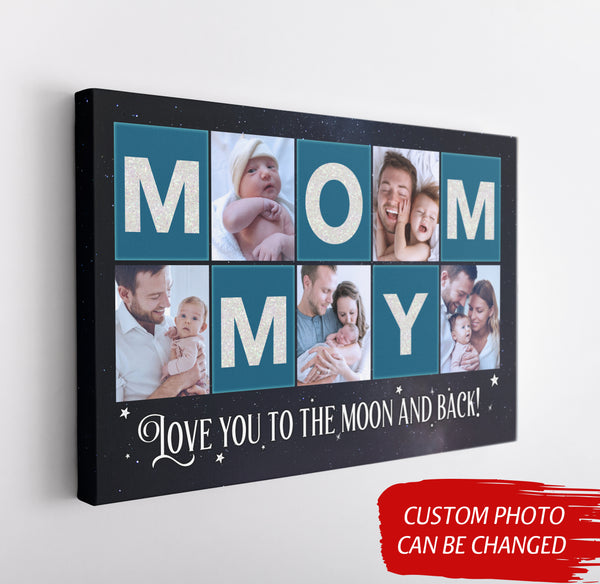 Personalized Mom Canvas Photo Collage, Mommy Love You to The Moon and Back, New Mom Mother's Day Gift| N2471