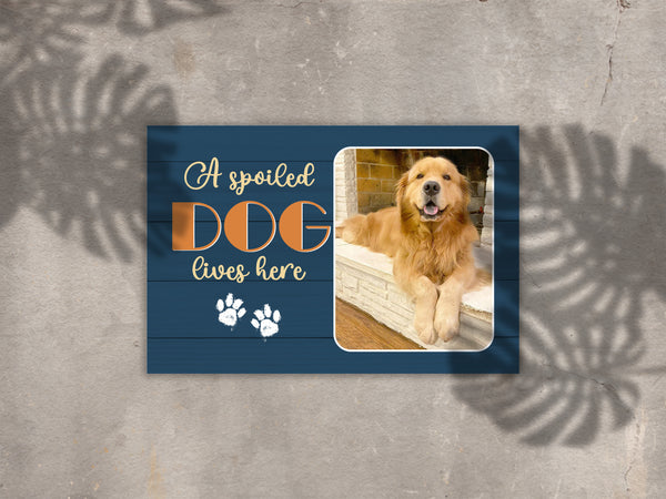 Personalized Dog Canvas| A Spoiled Dog Lives Here Custom Dog Photo Wall Art| Dog Lover Gift Dog Sign| JCD804