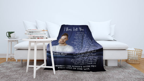 Memorial Blanket - I Never Left You Fleece Blanket Customized Remembrance Fleece Blanket Memorial Throw Grief Sympathy Gift to Tribute The Loss of Loved One In Memory - JB293