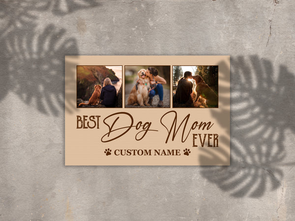 Best Dog Mom Ever| Custom Dog Canvas for Women Mother's Day Gift for Dog Mom Dog Lover Gift for Women| JCD813