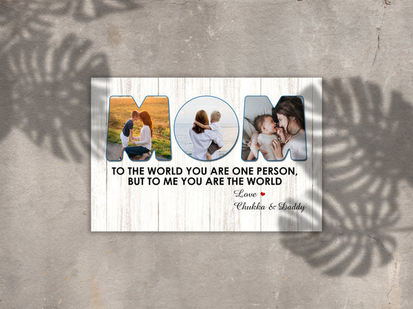 Custom MOM Canvas| To Me You Are The World Mom Photo Collage Wall Art| Gift for Mom Gift for Mother| JC836