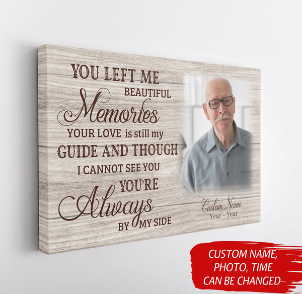 Personalized Memorial Canvas - You Left Me Beautiful Memories| Memorial Sympathy Gift for Loss of Father Mother Husband Son in Heaven, Bereavement Gift  Remembrance| N2440