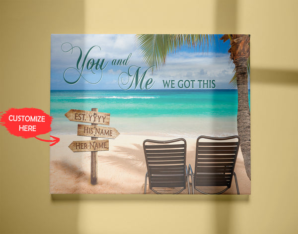 Anniversary Canvas - You And Me We Got This Canvas Wall Art - Custom Name Thought Gift for Husband Wife Couple on Christmas Valentine Birthday Wedding Anniversary - JC469