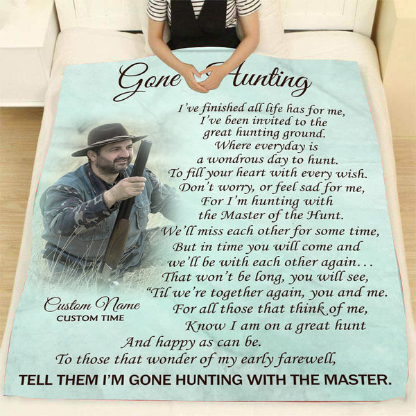 Gone Hunting Memorial Blanket Custom Blanket Hunting Memorial Gift Sympathy Gift for Loss of Father, Husband, Grandpa, Brother, Hunting Lover, Hunter| Hunting Remembrance Blanket| JB223