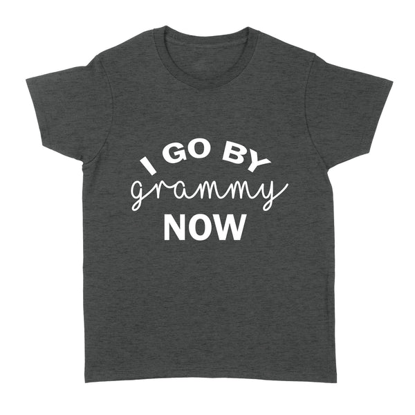 New Grandma Shirt| I Go By Grammy Now| New Grandmother| First Grandkid| NTS72 Myfihu