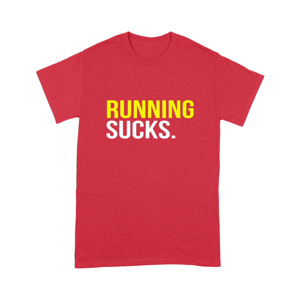 Running Sucks - Standard T-shirt