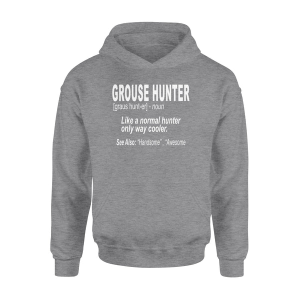 Grouse hunter "Like a normal hunter only way cooler"- Hunting Hoodie for Bird Hunters - FSD1120