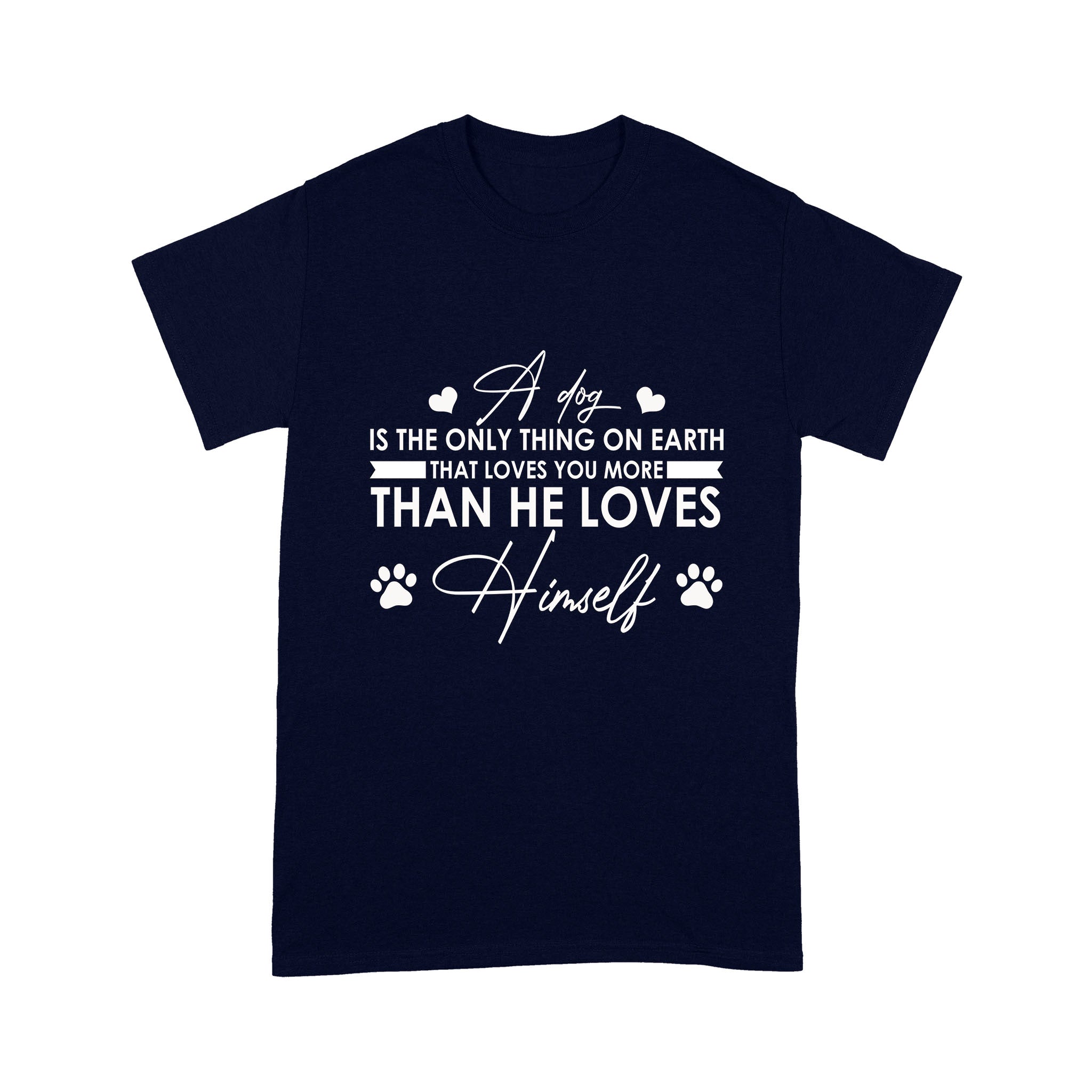 Dog Lover Shirt - Dog Loves You More Than Himself Shirt Gift for Dog Mom, Dog Dad, Dog Owner, Dog Lover Tee, Fur Mama Shirt - JTSD128 A02M01