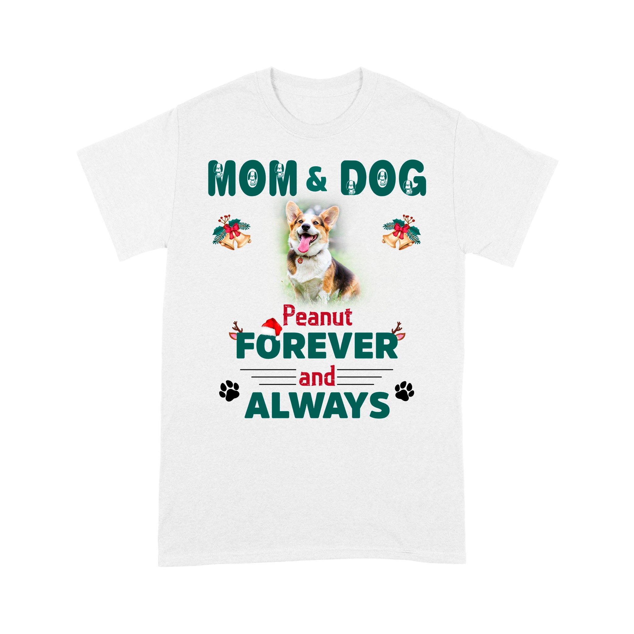 Dog Mom T-shirt Custom Photo - Forever & Always, Personalized Christmas Xmas Shirt for Dog Mom, Dog Owners| NTS233