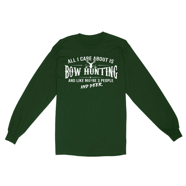 All I care about is bow hunting and like maybe 3 people and beer hunting long sleeve TAD01