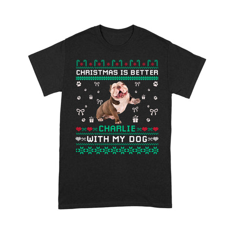 Better Christmas with My Dog - Custom Photo Xmas T-shirt for Dog Mom, Dog Dad, Dog Owners| NTS234