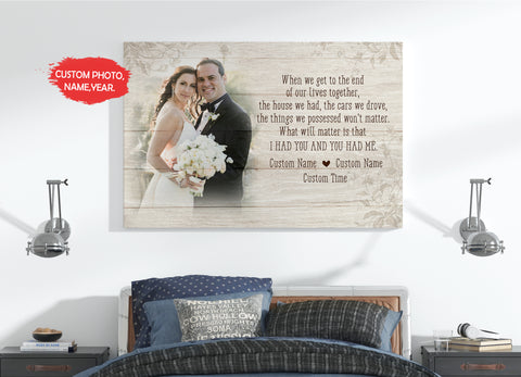 Personalized Anniversary Canvas| I Had You and You Had Me Wall Art - Anniversary Present, Gift for Wife, Husband, Gift for Lover on Valentine Christmas Anniversary Day Wedding| JC448