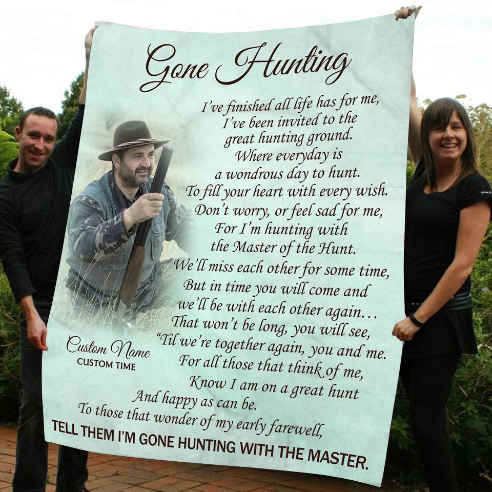 Gone Hunting Memorial Blanket Custom Blanket Hunting Memorial Gift Sympathy Gift for Loss of Father, Husband, Grandpa, Brother, Hunting Lover, Hunter| Hunting Remembrance Blanket| JB223