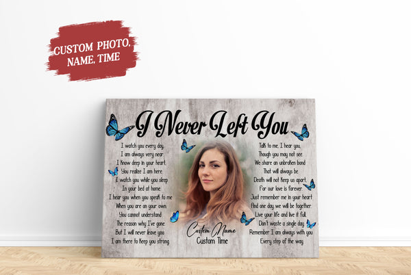 Personalized Memorial Canvas for Loss of Loved one, Sympathy Gift for Loss of Sister Daughter Mom - I Never Left You- VTQ133