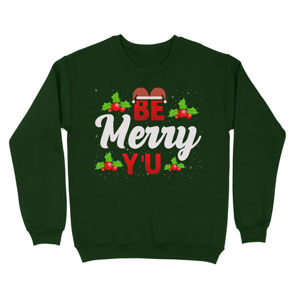 Merry Christmas Be Merry U Christmas Sweatshirt, Xmas presents FFS - IPHW1909