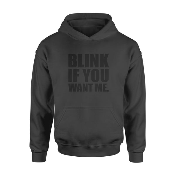 Blink If You Want Me - Standard Hoodie