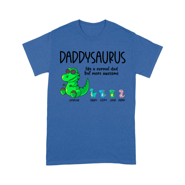 Daddysaurus like a normal dad but more awesome, funny cute shirt for dad D05 NQS1764 - Standard T-shirt