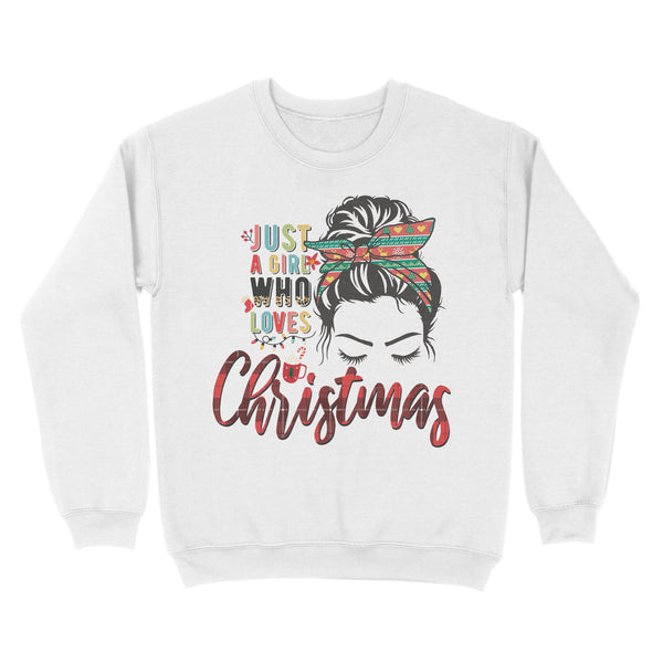 Just a girl who loves Christmas Sweatshirt, Christmas girl gifts FFS - IPHW1913