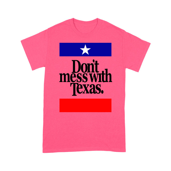 Don't Mess with Texas - Standard T-shirt