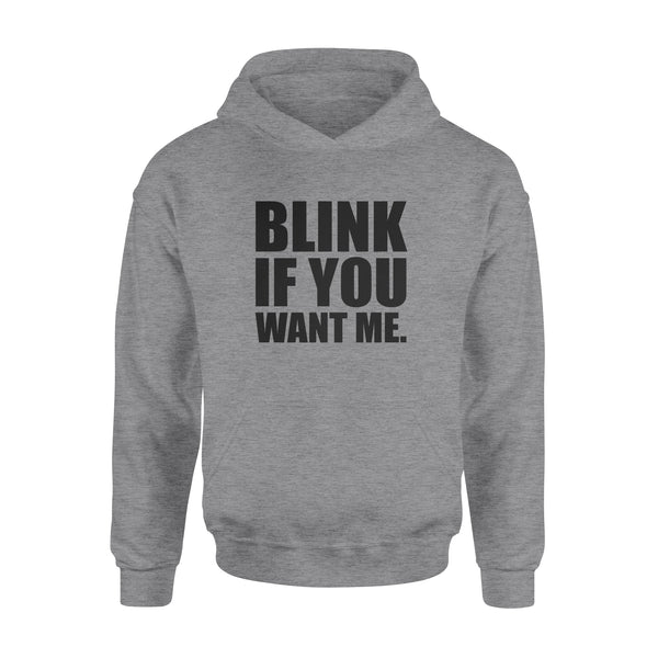 Blink If You Want Me - Standard Hoodie