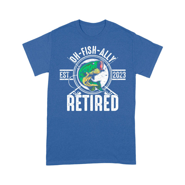 Bass Fishing Oh-fish-ally retired est 2023 T Shirts, Funny retired Fishing Shirts FFS - IPHW1773