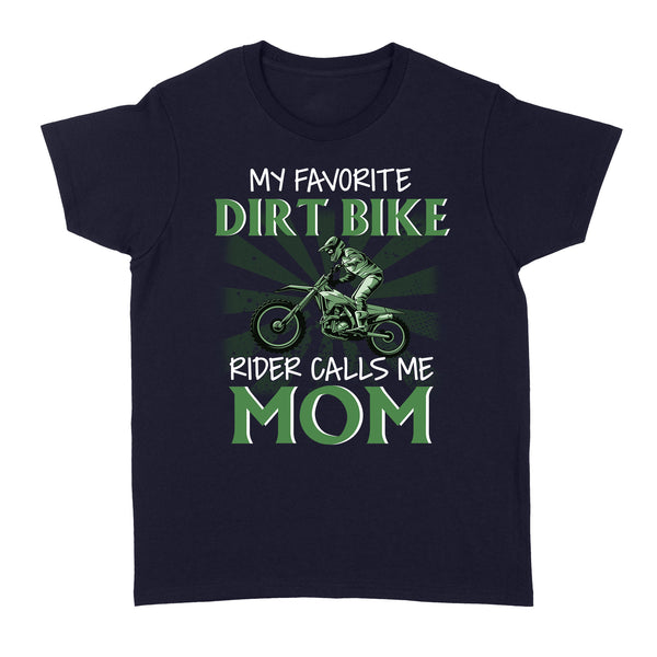 Dirt Bike Mom T-shirt - My Favorite Dirt Bike Rider Calls Mom Mom, Mother's Day Shirt for Mom of Rider| NMS341 A01