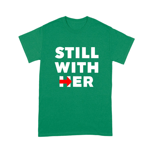 Still With Her - Standard T-shirt