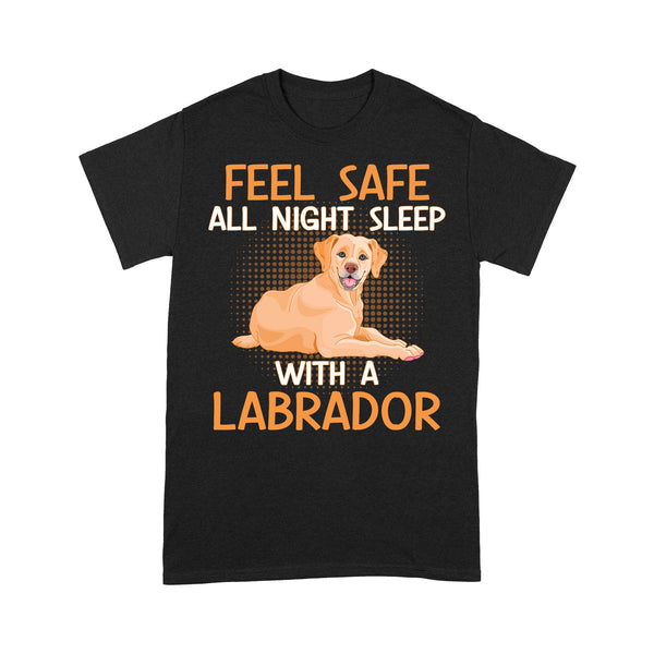 Labrador Retriever Shirt for Lab Mom Lab Dad| Feel Safe All Night Sleep With A Labrador Shirt| JTSD332