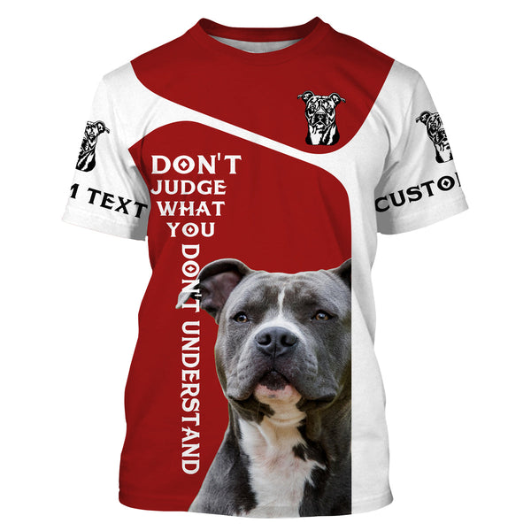 Custom American Staffordshire Terrier Dog Shirts quotes "Don’t judge what you don't understand"  red IPHW3355