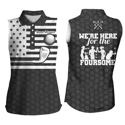 Black white American flag Womens sleeveless polo shirts custom we're here for the foursome golf gifts NQS4986